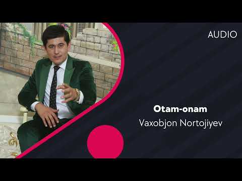 Vaxobjon Nortojiyev — Otam-onam | Вахобжон Нортожиев — Отам-онам