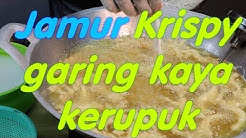 Bikin jamur krispy garing kaya kerupuk - Durasi: 8.00. 