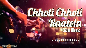 Chhoti Chhoti Raatein // Cover Music // Letest Slow Music // SS Music Official