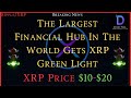 Ripplexrpthe largest financial hub in the world gets xrp green light xrp 1020