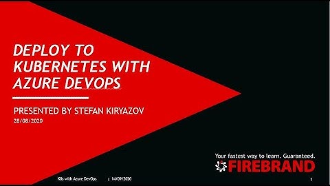 Firebrand Sprint: Deploy to Kubernetes with Azure DevOps