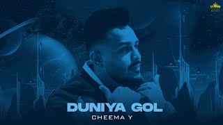 Duniya Gol Official Audio Cheema Y Gur Sidhu Punjabi Song