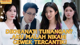 Dikhianati Tunangan?Aku Ini Pewaris Terkaya! Sekarang Aku Nikahi Cewek Tercantik! #drama #minidrama
