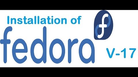 Installation of Fedora 17 OS part 1