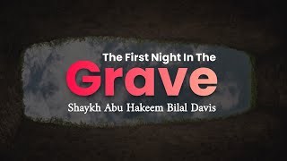 The First Night In The Grave - Abu Hakeem Bilal Davis
