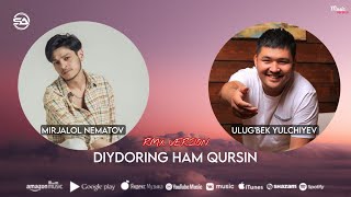 Mirjalol Nematov & Ulug'bek Yulchiyev - Diydoring ham qursin (Rmx By Dj Izzat) (Audio)