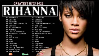The Best Of Rihanna - Rihanna Greatest Hits Full Album 2023.
