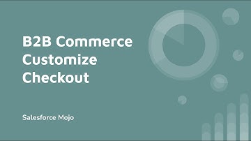 Customizing Checkout in B2B Commerce