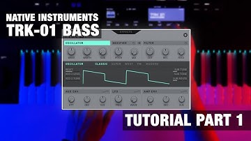 TRK-01 Bass Tutorial 1: Oscillator, Modifier, Filter