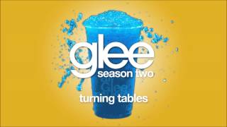 Video thumbnail of "Turning Tables | Glee [HD FULL STUDIO]"