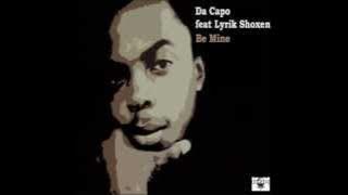 Da Capo feat. Lyrik Shoxen - Be Mine
