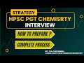 HPSC PGT CHEMISTRY INTERVIEW// INTERVIEW PREPARATION STRATEGY // COMPLETE PROCESS//DOCUMENTATION