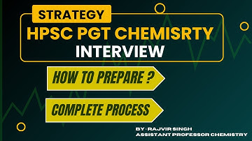HPSC PGT CHEMISTRY INTERVIEW// INTERVIEW PREPARATION STRATEGY // COMPLETE PROCESS//DOCUMENTATION