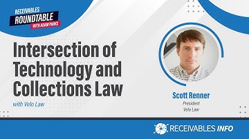 Velo Law | Scott Renner Intersection of tech and collection law | Receivables Roundtable Ep. 143