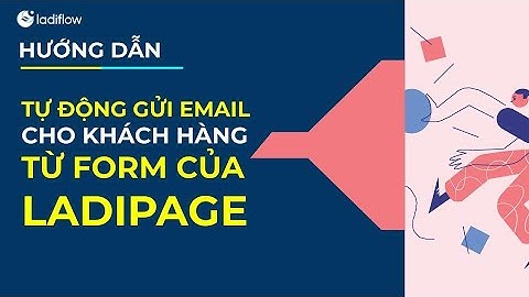 #LadiFlow | Hướng dẫn Gửi Email tự động cho khách hàng từ LadiPage (Hoặc Form)