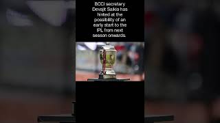 BCCI secretarly  early start to the IPL from next season onwards. #bignews