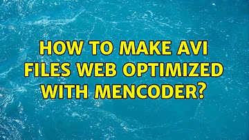 How to make AVI files web optimized with mencoder?