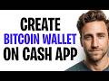 How To Create A Bitcoin Wallet On Cash App (2026) ✅