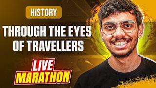 Through The Eyes of Travellers Class 12 History One Shot - Live Marathon for Board Exams 2026