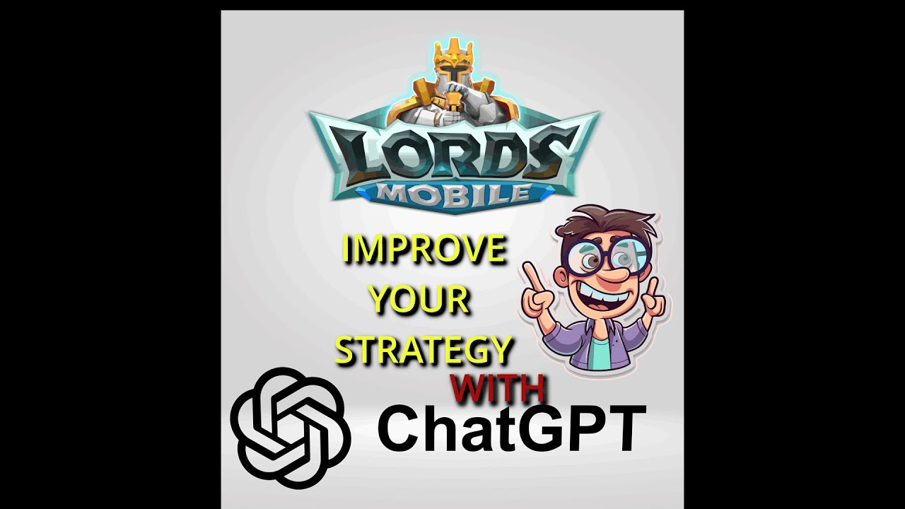 Kya ChatGPT Se Lords Mobile Gameplay Improve Ho Sakta Hai? | Lords Mobile