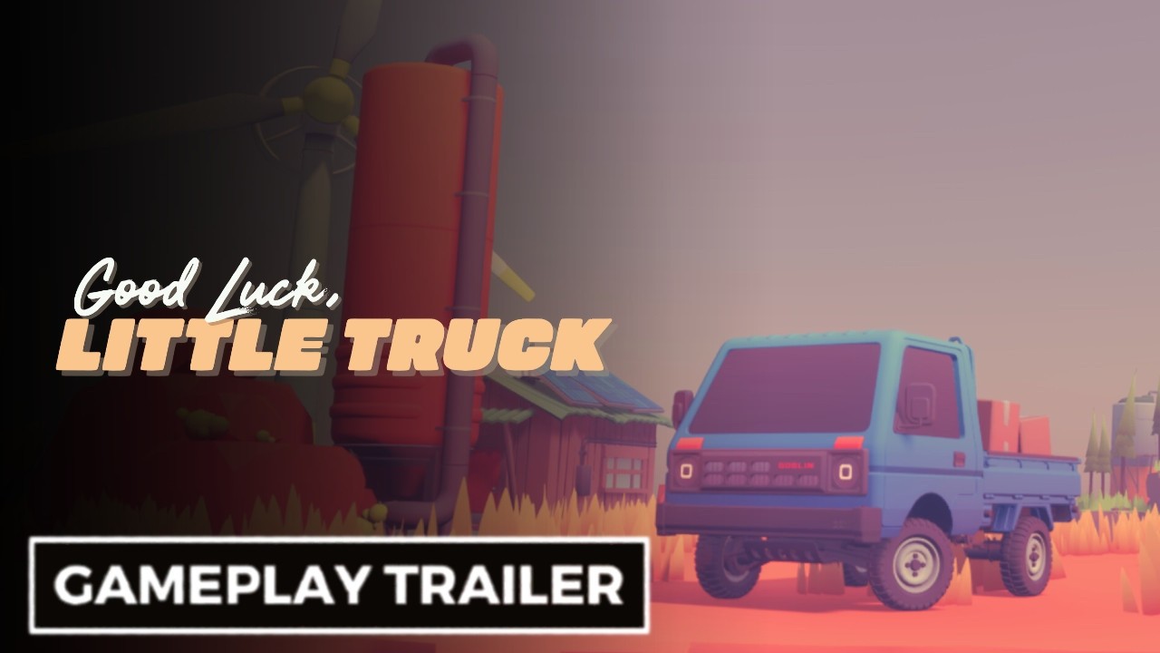 Good Luck, Little Truck! Good Luck, Little Truck! - Official Gameplay Trailer