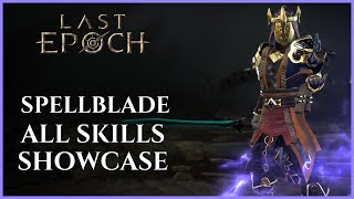 LAST EPOCH | SPELLBLADE MASTERY SKILLS SHOWCASE (0.9.2)
