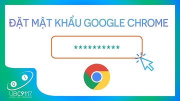 [Chrome] Đặt Mật Khẩu Cho Google Chrome - Nguyễn Hoài Nam