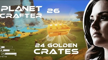 Planet Crafter Ep 26: GOLDEN CRATES! 24 golden crates are located and plundered! #gaming #letsplay