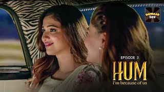 मुझे तो लगा की... लोगो को ग़लत समझने की बीमारी है  Hum | Episode 03 | Kushal Tandon | Karishma Sharma