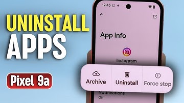 Google Pixel 9a Guide - Easy Steps to Uninstall Apps