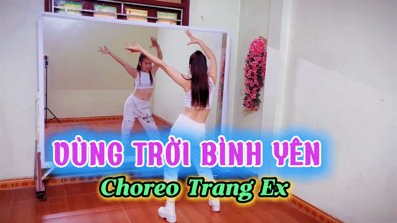 VÙNG TRỜI BÌNH YÊN-Remix/ dance fitness/ Choreo Trang Ex