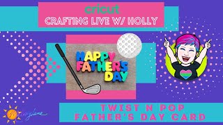 Twist N Pop Father's Day golf card. Come craft with me live!