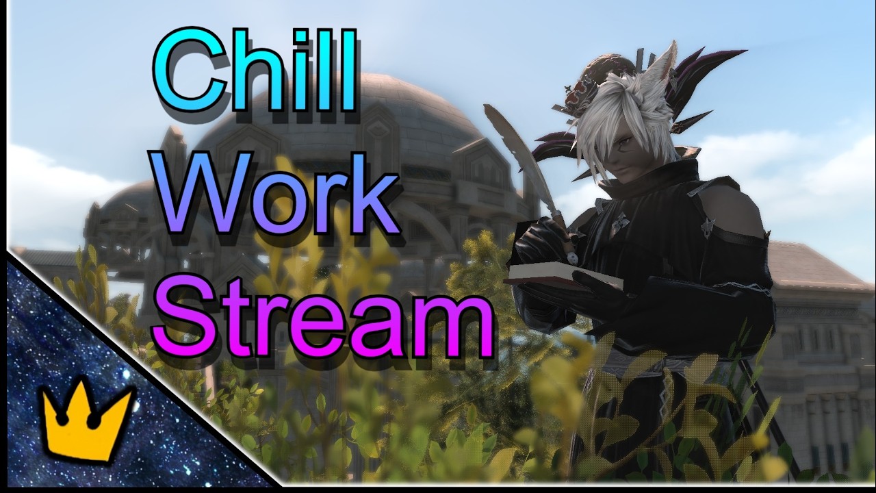 ~Chill FF14 Work Stream~