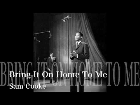 Free Download Sam Cooke Bring It On Home To Me