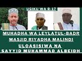 Muhadhara wa leylatulbadri uloasisiwa na sayyid muhamad albeidh masjid riyadhamalindikenya