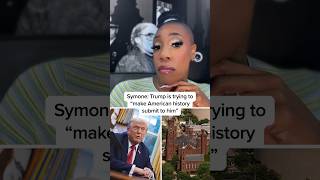 Symone: Trump is trying to 'make American history submit to him'