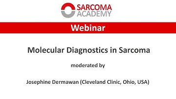 Sarcoma Academy - Molecular Diagnostics in Sarcoma