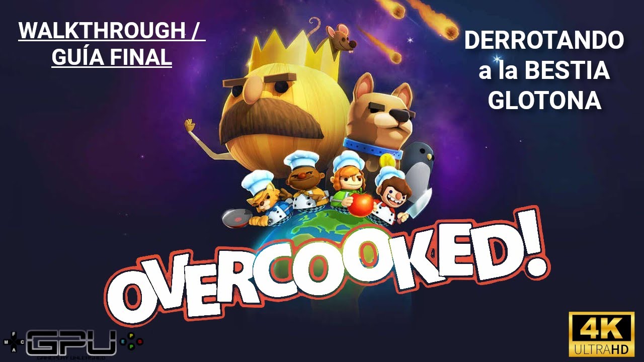 OVERCOOKED Walkthrough/Guía Final | DERROTANDO a la BESTIA GLOTONA