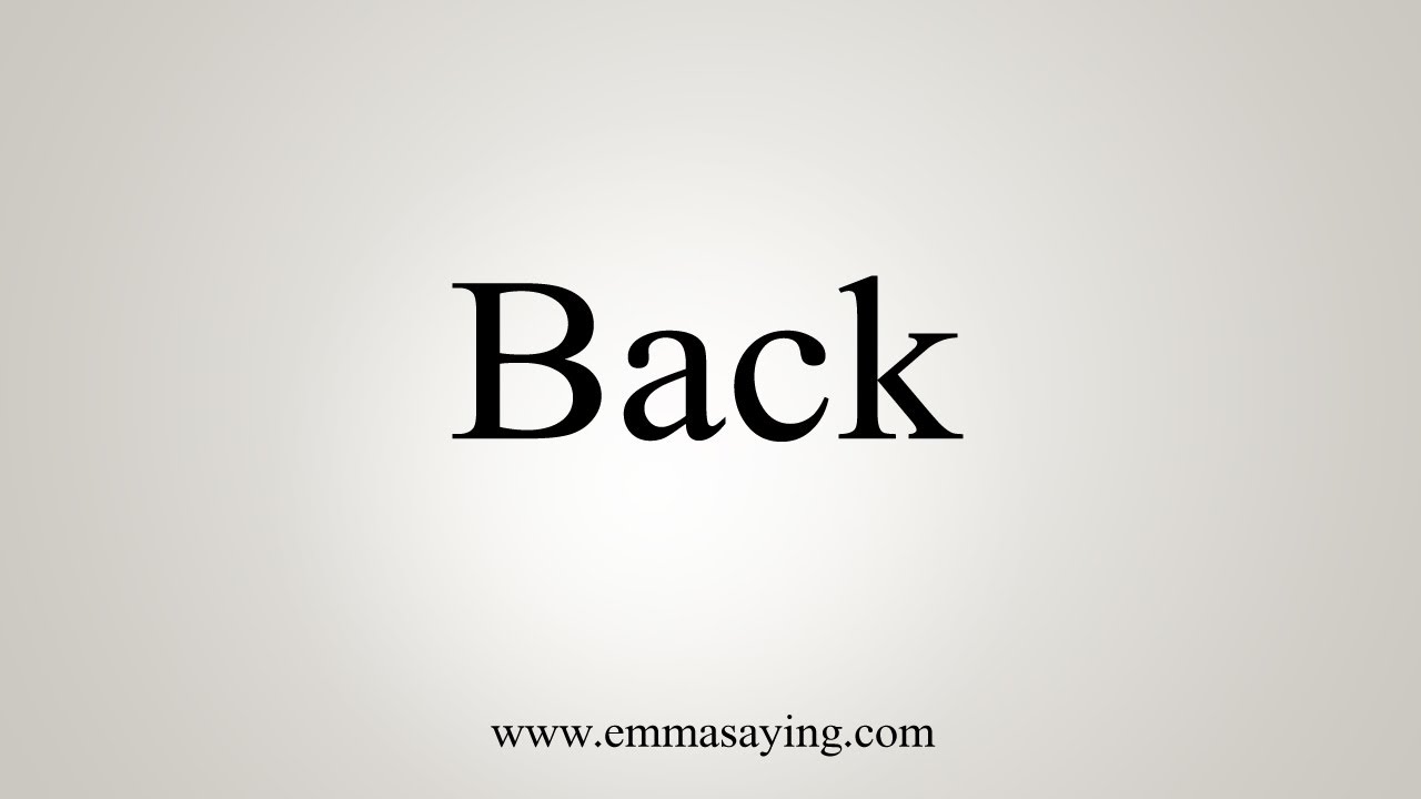 How To Say Back YouTube