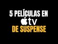 5 PELÍCULAS DE SUSPENSE IMPERDIBLES EN APPLE TV QUE TE MANTENDRÁN EN TENSIÓN 🎬😱