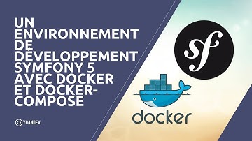 Un environnement de développement Symfony 5 avec Docker et Docker-compose