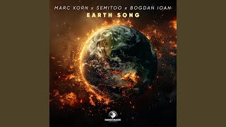 Earth Song - Marc Korn, Semitoo & Bogdan Ioan