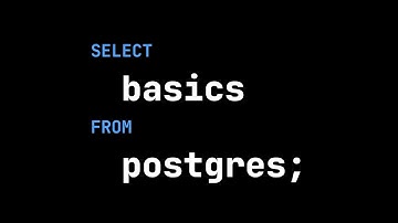Basics of Postgres