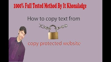 How To Copy Text And Images|From A Protected Website|It Khonaladge