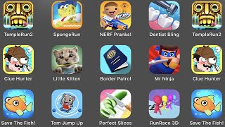 Temple Run2,SpongeBob Run,NERF Pranks,Dentist Bling,Clue Hunter,Little Kitten,Border Patrol,Mr Ninja screenshot 5