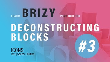 Brizy Page Builder Tutorial | Deconstructing Blocks #3 | Icon