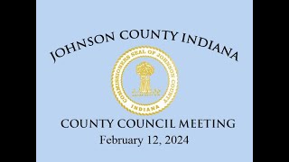 Johnson County Council Meeting 2-12-2024