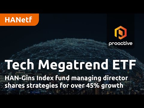 Tech Megatrend Success: HAN-Gins Index Fund Managing Director Shares Strategies for Over 45% Growth