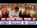 2025 BUDGET PIRMADO NA NG PANGULO NG PILIPINAS AKAP AYUDA NANATILING MATIBAY 2025 BUDGET PIRMADO NA NG PANGULO NG PILIPINAS AKAP AYUDA NANATILING MATIBAY