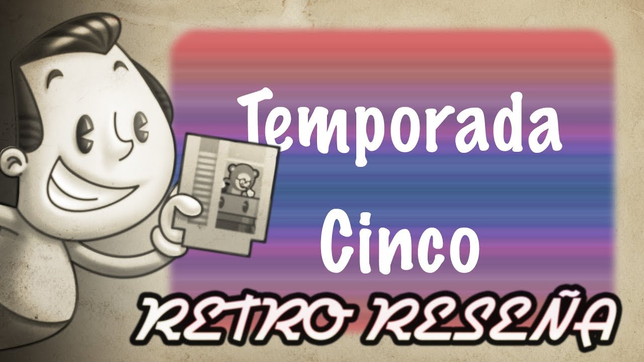 Retro Reseñas: Temporada Cinco